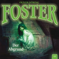 Foster - Folge 12: Der Abgrund (Oliver Döring Signature Edition)