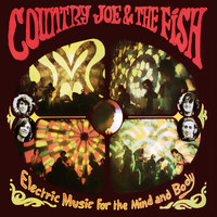 Country Joe and The Fish - Electric Music For The Mind And Body