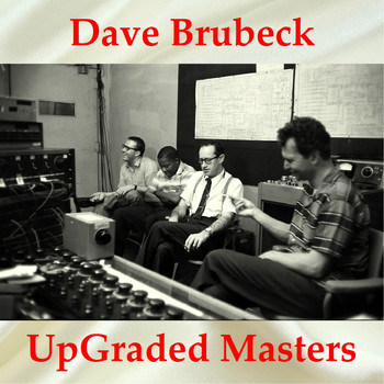 Dave Brubeck - Dave Brubeck UpGraded Masters (All Tracks Remastered)