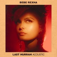 Bebe Rexha - Last Hurrah (Acoustic)