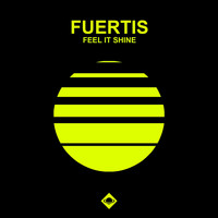Fuertis - Feel It Shine