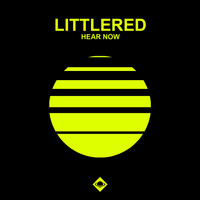 Littlered - Hear Now