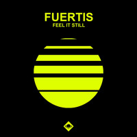 Fuertis - Feel It Still