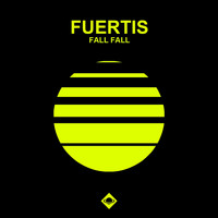 Fuertis - Fall Fall