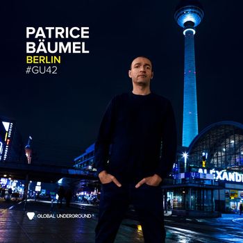Patrice Bäumel - Global Underground #42: Patrice Bäumel - Berlin