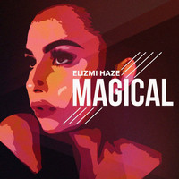 Elizmi Haze - Magical