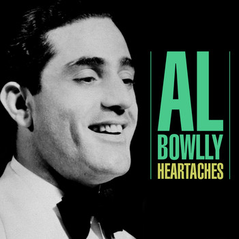 Al Bowlly - Heartaches
