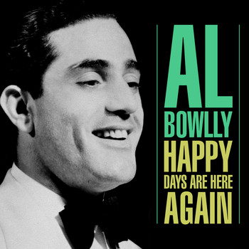 Al Bowlly - Happy Days Are Here Again
