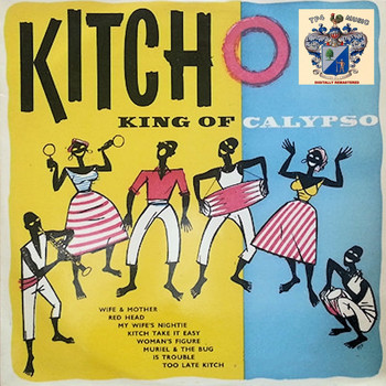Lord Kitchener - Kitcho, King of Calypso