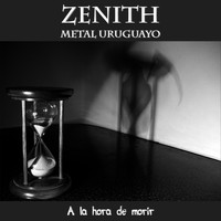 Zenith Metal Uruguayo - A la hora de morir (Explicit)