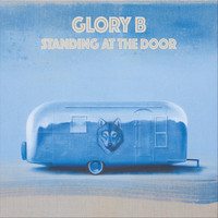 Glory B - Standing at the Door (Explicit)