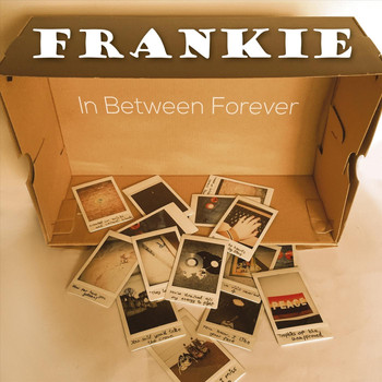 Frankie - In Between Forever