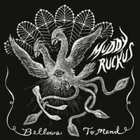 Muddy Ruckus - Bellows to Mend