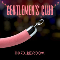 Soundroom - The Gentlemen's Club (Explicit)