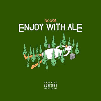Goose - Enjoy with Ale (Explicit)