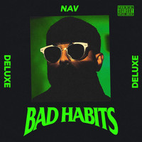 NAV - Bad Habits (Deluxe [Explicit])