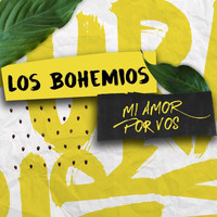 Los Bohemios - Mi Amor por Vos (G.A.-G.D.)
