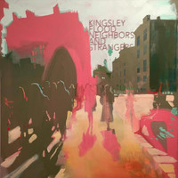 Kingsley Flood - Neighbors and Strangers