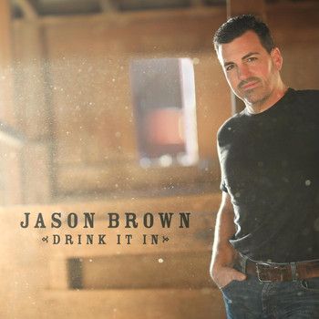 Jason Brown - Drink It In