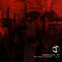 Jambalaya 37 - New Mind Disorder (Live)