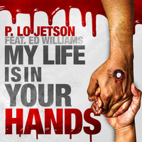 P. Lo Jetson - My Life Is in Your Hands (feat. Ed Williams)