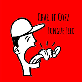 Charlie Cozz - Tongue Tied