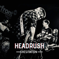 Headrush - Hesitation