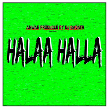Anwar Producer & DJ Sadath - Halaa Halla