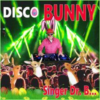 Singer Dr. B... - Disco Bunny