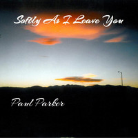 Paul Parker - Softly as I Leave You