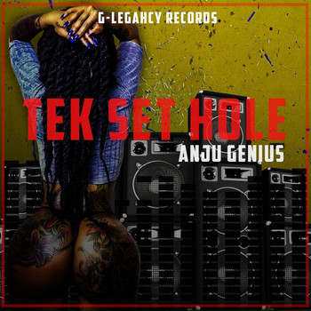 Anju Genius - Tek Set Hole (Explicit)