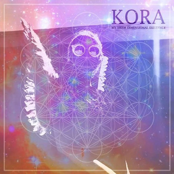 Kora - My Sixth Dimensional Existence