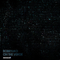 Bobryuko - On The Verge