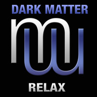 Dark Matter - Relax