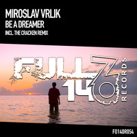 Miroslav Vrlik - Be A Dreamer (Incl. The Cracken Remix)
