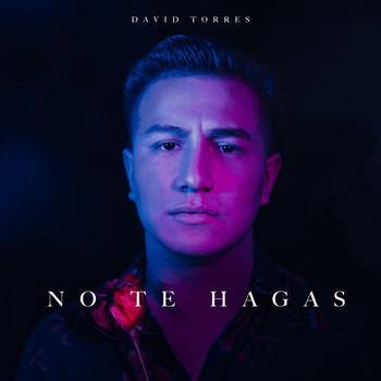David Torres - No Te Hagas