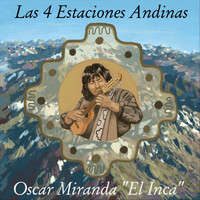 Oscar Miranda - Las 4 Estaciones Andinas