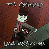 Tony Frissore - Black Market Mix