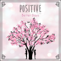 Positive - Better Days (Explicit)
