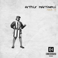 Arthur Martinelli - Rock It EP