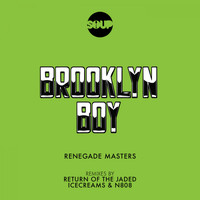 Renegade Masters - Brooklyn Boy