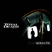 Total Death - Somatic (Explicit)