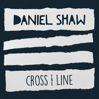 Daniel Shaw - Cross the Line