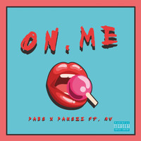 Pabs X Pakszz - On Me (feat. Rv) (Explicit)