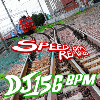DJ 156 BPM - Speed BPM Remixes
