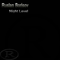 Ruslan Borisov - Night Level