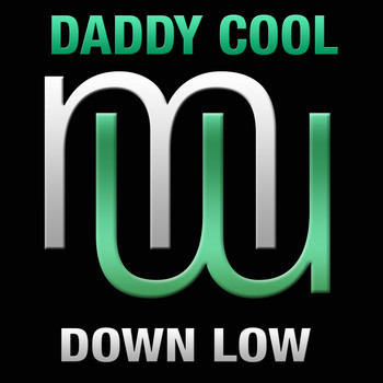 Daddy Cool - Down Low
