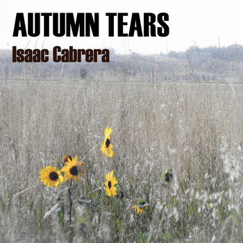 Isaac Cabrera - Autumn Tears