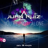 Juan Ruiz - You're Not Alone