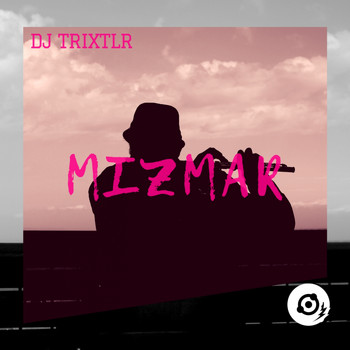 DJ TRIXTLR - Mizmar